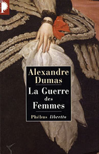 La Guerre des Femmes - Alexandre Dumas