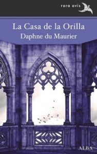 La casa de la orilla - Daphne du Maurier