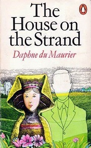 The House on the Strand - Daphne du Maurier