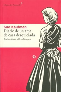 Diario de un ama de casa desquiciada - Sue Kaufman