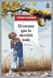 El verano que lo derritió todo - Tiffany McDaniel